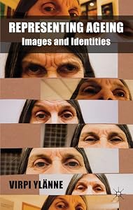 Representing Ageing: Images and Identities by V. Yl&auml;nne