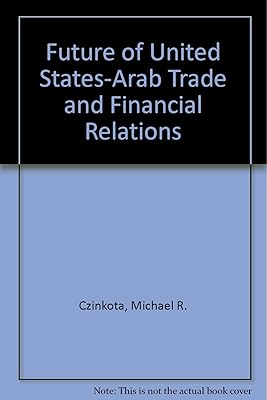 U.S.-Arab Economic Relations: A Time of Transition