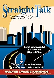 Straight Talk: Stimulating Ideas For True Academic Development by Harlynn Hammonds