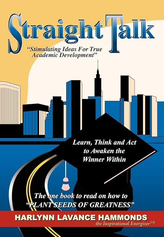 Straight Talk: Stimulating Ideas For True Academic Development by Harlynn Hammonds