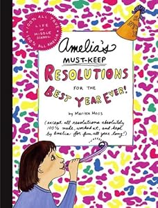 Amelia's Must-Keep Resolutions for the Best Year Ever! (Amelia's Notebook)