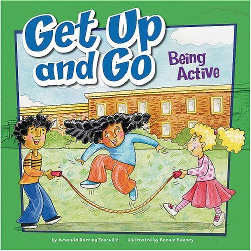 Get Up and Go: Being Active by Amanda Doering Tourville