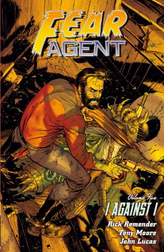 Fear Agent Volume 5: I Against I by Rick Remender