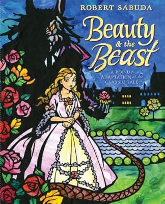 Beauty &amp; the Beast: A Pop-up Book of the Classic Fairy Tale