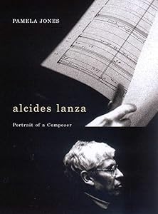 alcides lanza: portrait of a composer
