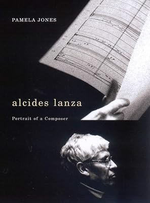 alcides lanza: portrait of a composer