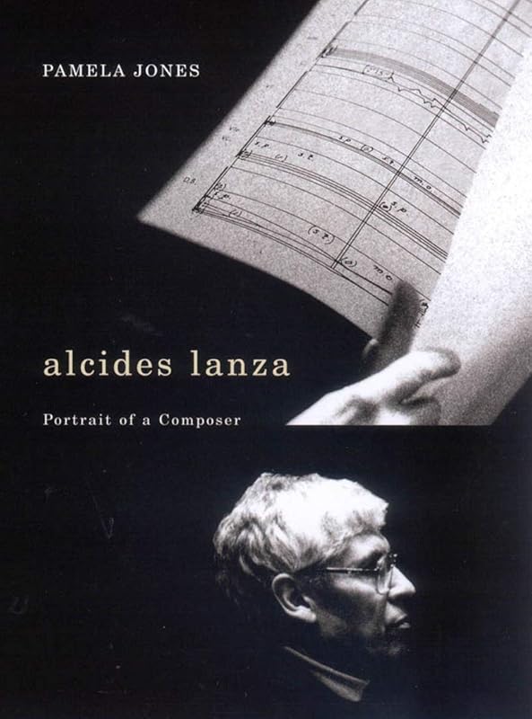 alcides lanza: portrait of a composer by Pamela Jones
