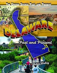 Delaware: Past and Present (United States: Past & Present)