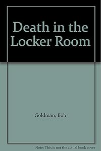 Death in the Locker Room by Bob