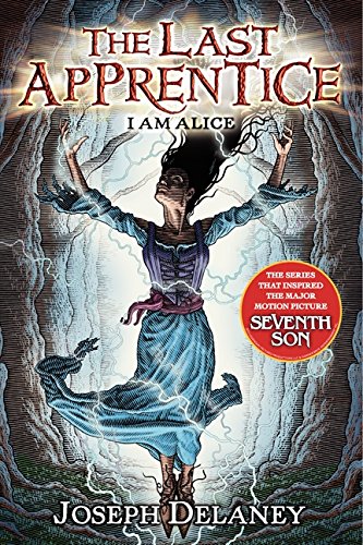 The Last Apprentice: I Am Alice by Joseph Delaney