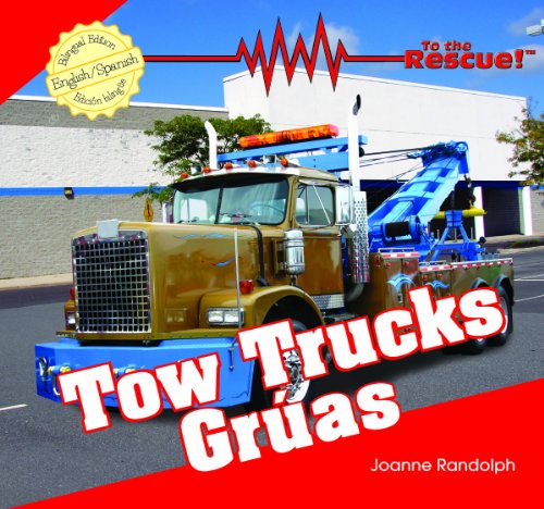Tow Trucks/Gruas (To the Rescue! / Al Rescate!) by Joanne Randolph