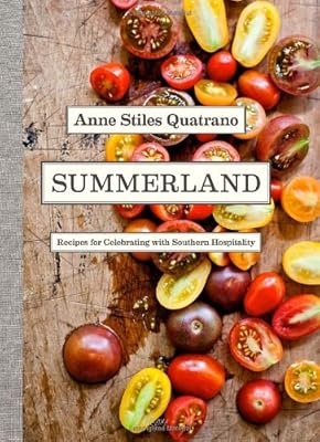 Summerland: Recipes for Celebrating with Southern Hospitality