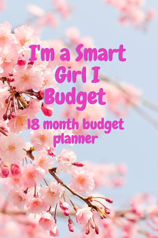 I'm a Smart girl I budget: A5 18 month budget for payment of debts, and sinking funds (Smart budget) by Laura Jayne Roberts