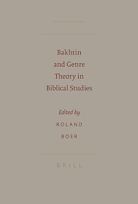 Bakhtin and Genre Theory in Biblical Studies (Sbl - Semeia Studies)