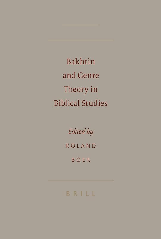 Bakhtin and Genre Theory in Biblical Studies (Sbl - Semeia Studies) by Roland Boer