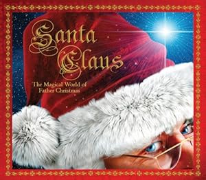 Santa Claus: The Magical World of Father Christmas