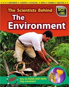 The Scientists Behind The Environment by Robert Snedden