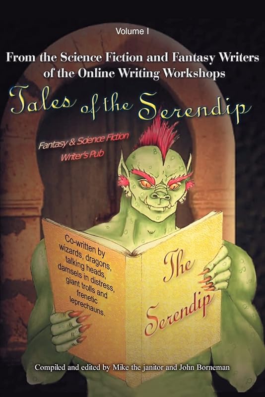 Tales of the Serendip: Volume I by Mike the Janitor