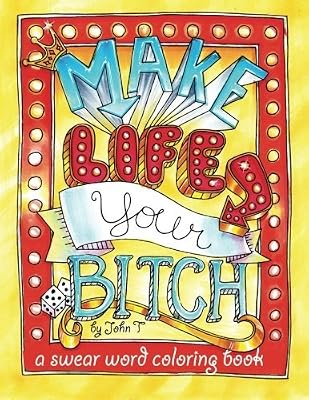 Make Life Your Bitch: A motivational & inspirational adult coloring book: Turn your stress into success!