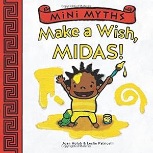 Mini Myths: Make a Wish, Midas!