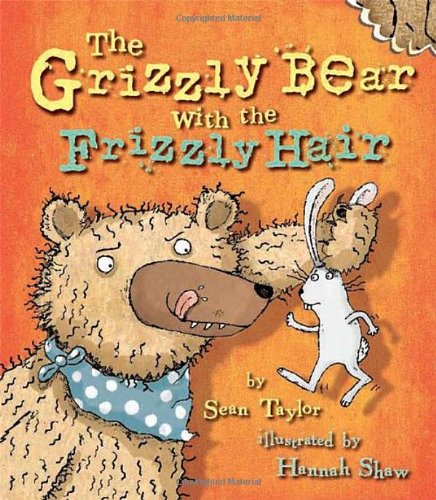 The Grizzly Bear with the Frizzly Hair by Hannah Shaw