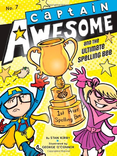 Captain Awesome and the Ultimate Spelling Bee by Stan Kirby