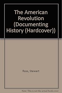 The American Revolution (Documenting History)