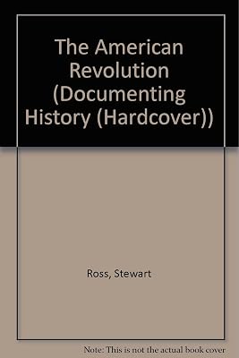 The American Revolution (Documenting History)