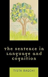 The Sentence in Language and Cognition by Tista Bagchi