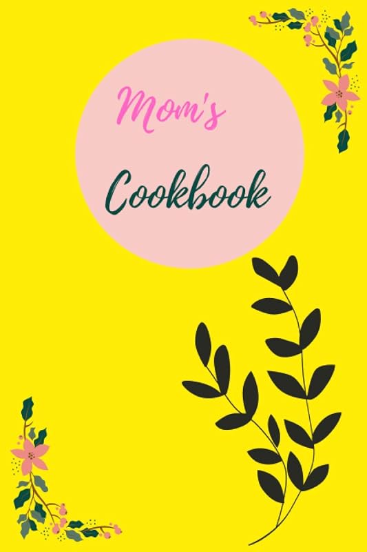 Mom's Cookbook: Heirloom Cookbook by Roger AG