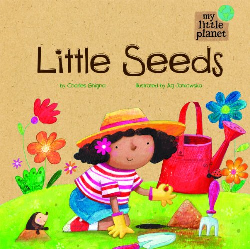 Little Seeds (My Little Planet) by Charles Ghigna