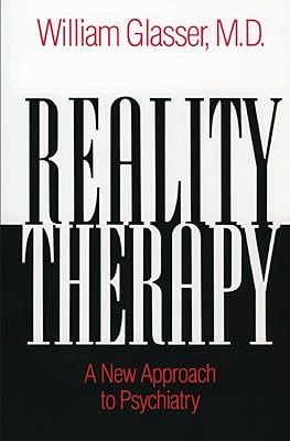 Reality Therapy: A New Approach to Psychiatry (Colophon Books)
