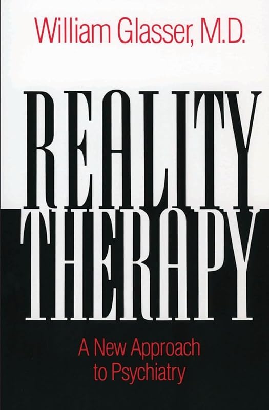 Reality Therapy: A New Approach to Psychiatry (Colophon Books) by William Glasser M.D.