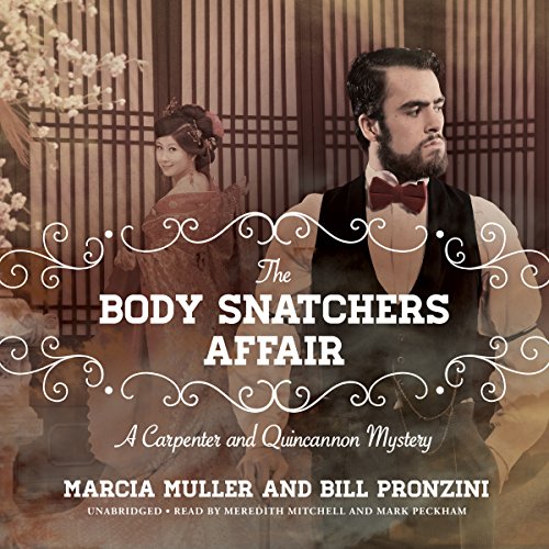 The Body Snatchers Affair: A Carpenter and Quincannon Mystery by Marcia Muller 
			
			
		
		
		
       	 
       		
       			,