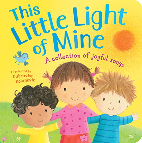 This Little Light of Mine: A Collection of Joyful Songs by Tiger Tales  ,