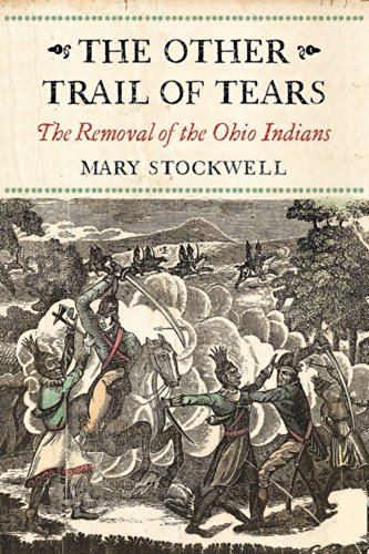 The Other Trail of Tears: The Removal of the Ohio Tribes by Mary Stockwell