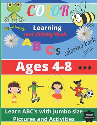 Kids Coloring Book: Color my ABC's Coloring Book/ Ages 4-8 / Jumbo sized Pictures and Activities: Learn ABC's the fun way by Coloring Animals, Fruit, Vegetables and Much More Also Activities