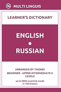 English-Russian Learner's Dictionary (Arranged by Themes, Beginner - Upper Intermediate II Levels) (Russian Language) by Multi Linguis