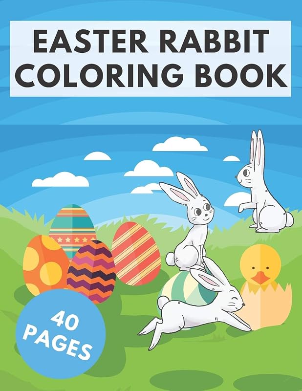 Easter Rabbit Coloring Book: Gifts For Kids, Boys, Girls or Adults Relaxation. 40 Easter Coloring Pages - Rabbits, Eggs and More! by Golden Writer