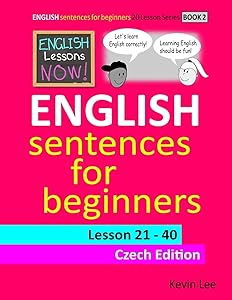 English Lessons Now! English Sentences For Beginners Lesson 21 - 40 Czech Edition