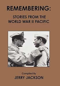 Remembering: Stories from the World War II Pacific by Jerry Jackson