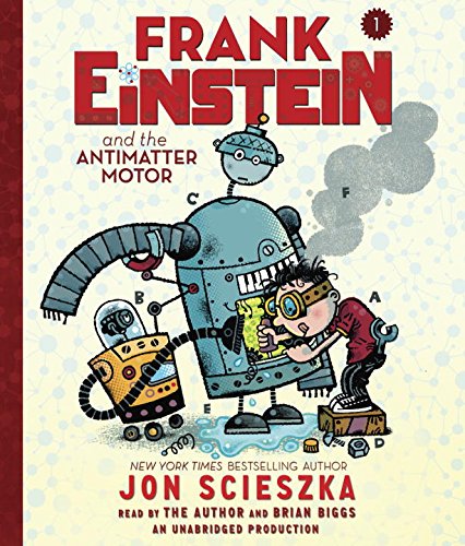 Frank Einstein and the Antimatter Motor by Jon Scieszka