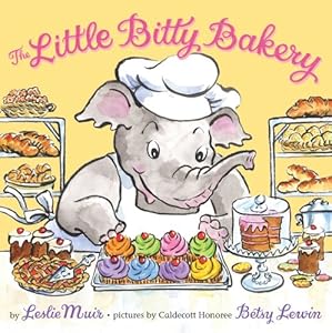 The Little Bitty Bakery by Leslie Muir