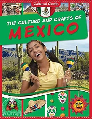 The Culture and Crafts of Mexico