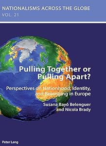 Pulling Together or Pulling Apart? (Nationalisms across the Globe) by Belenguer