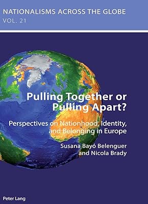 Pulling Together or Pulling Apart? (Nationalisms across the Globe)
