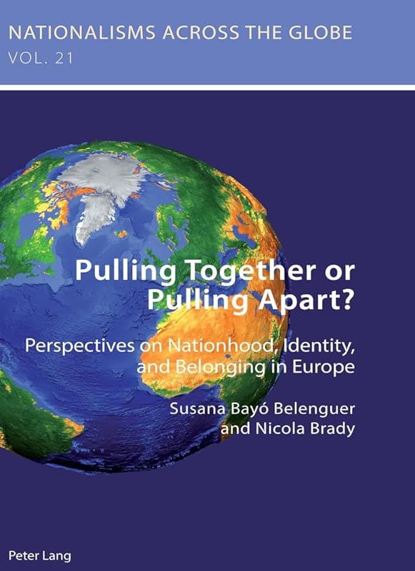 Pulling Together or Pulling Apart? (Nationalisms across the Globe) by Belenguer