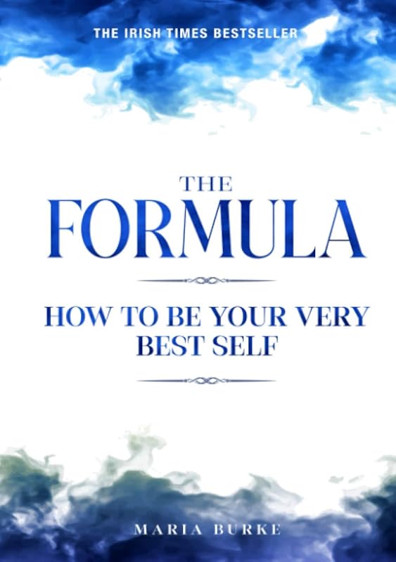 The Formula: How To Be Your Very Best Self by Maria Burke