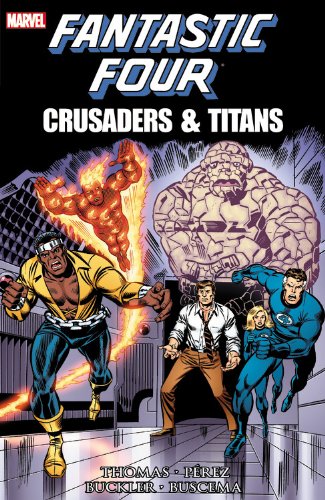 Fantastic Four: Crusaders & Titans by Roy Thomas