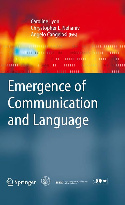 Emergence of Communication and Language by Caroline Lyon